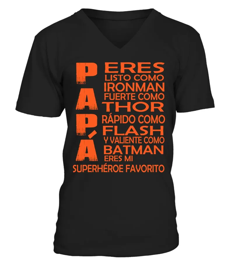 Eres Listo Como Ironman Fuerte Como Thor Rápido Como Flash Y Valiente Como Batma Camiseta cuello en V Unisex