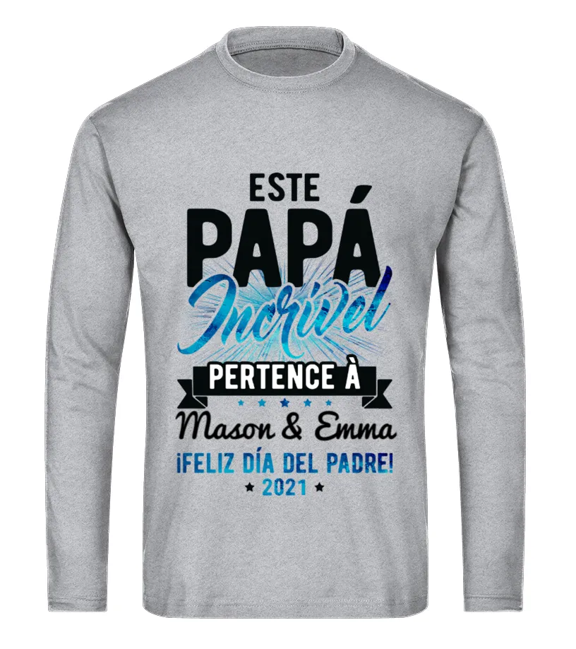 Este Papá incrível partence à Mason & Emma ¡Feliz primer día del padre! 2021 Camiseta de manga larga Unisex