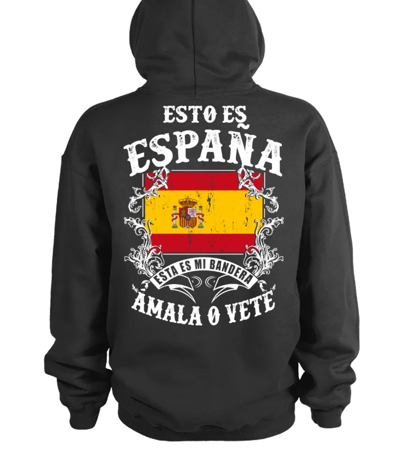 Esto es España, esta es mi bandera. Ámala o vete Sudadera con capucha Unisex