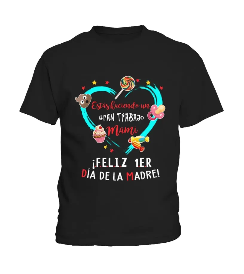 Estás haciendo un gran trabajo mami, ¡ feliz 1er día de la madre ! Camiseta niño