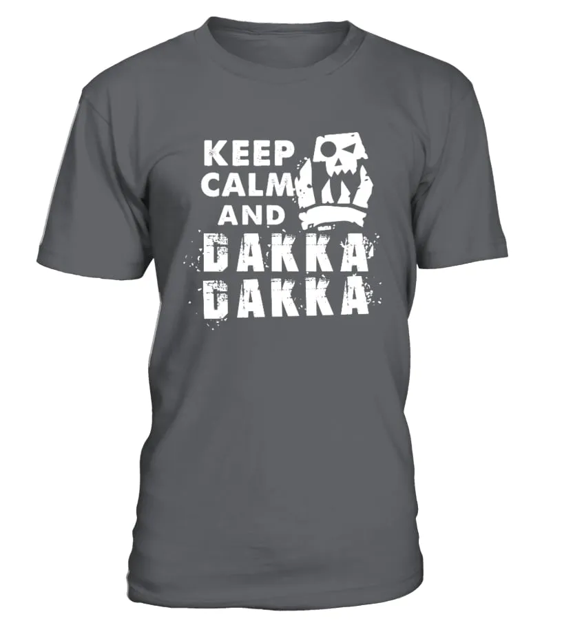 Keep Calm and Dakka Dakka Tabeltop Wargame Shirt & Gift Camiseta cuello redondo Unisex