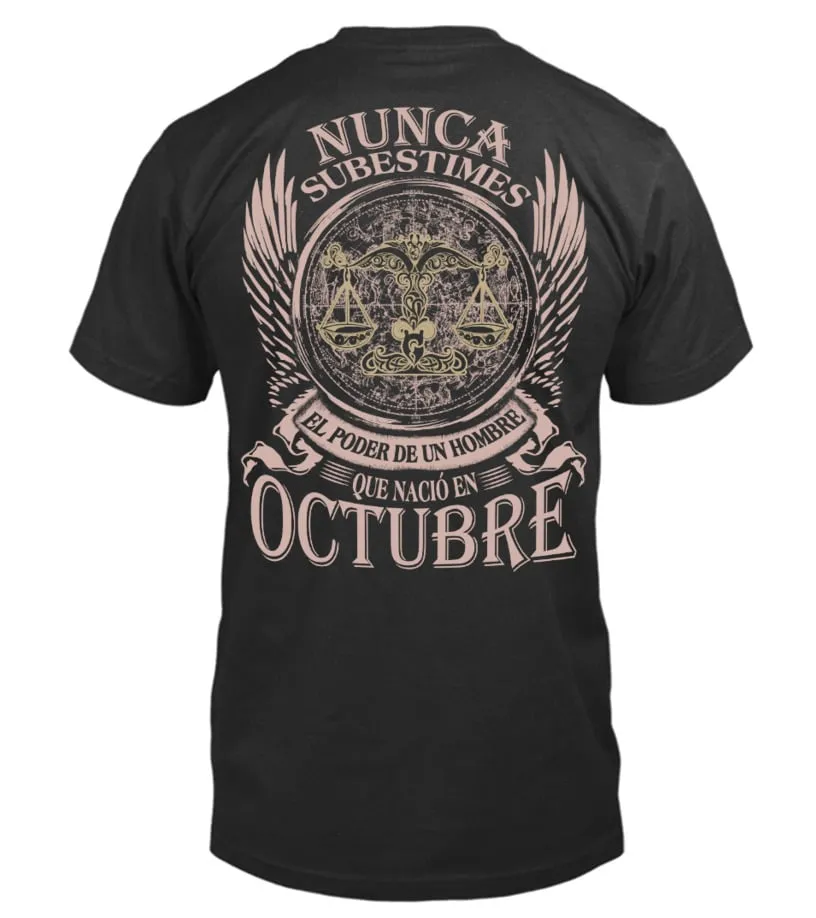 Nunca subestimes el poder de un hombre que nació en Octubre Camiseta cuello redondo Unisex